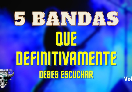 [ESPECIAL] 5 Bandas que DEFINITIVAMENTE debes escuchar (Vol. 2)