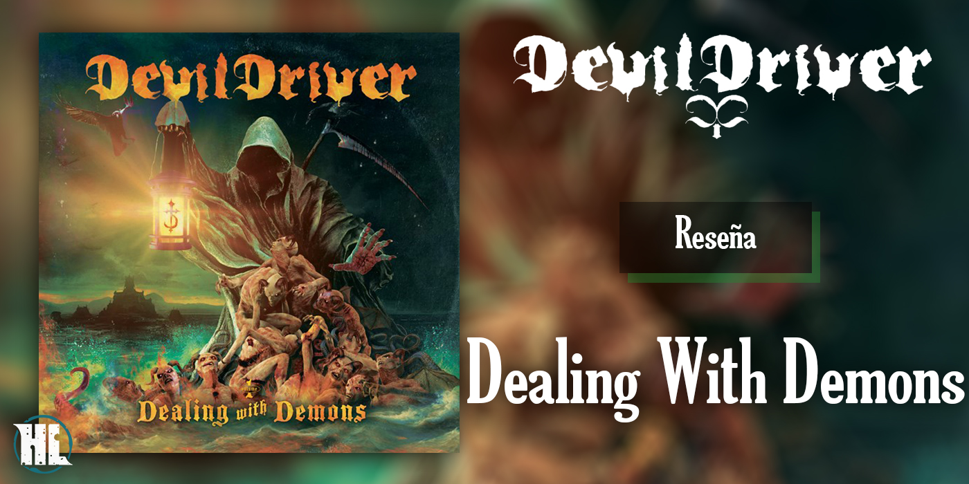 Reseña: DEVILDRIVER – ‘Dealing With Demons I’ (2020)