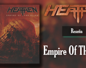 Reseña: Heathen – Empire Of The Blind (2020