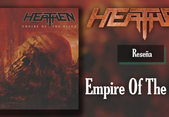 Reseña: Heathen – Empire Of The Blind (2020)