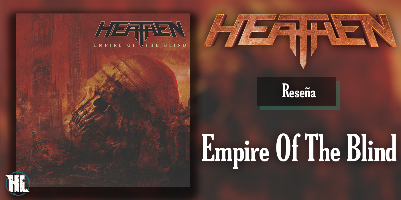 Reseña: Heathen – Empire Of The Blind (2020)