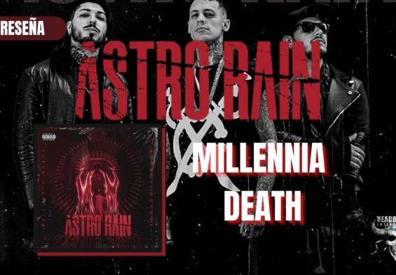 [RESEÑA] ASTRO RAIN (MEX) – MILLENNIA DEATH