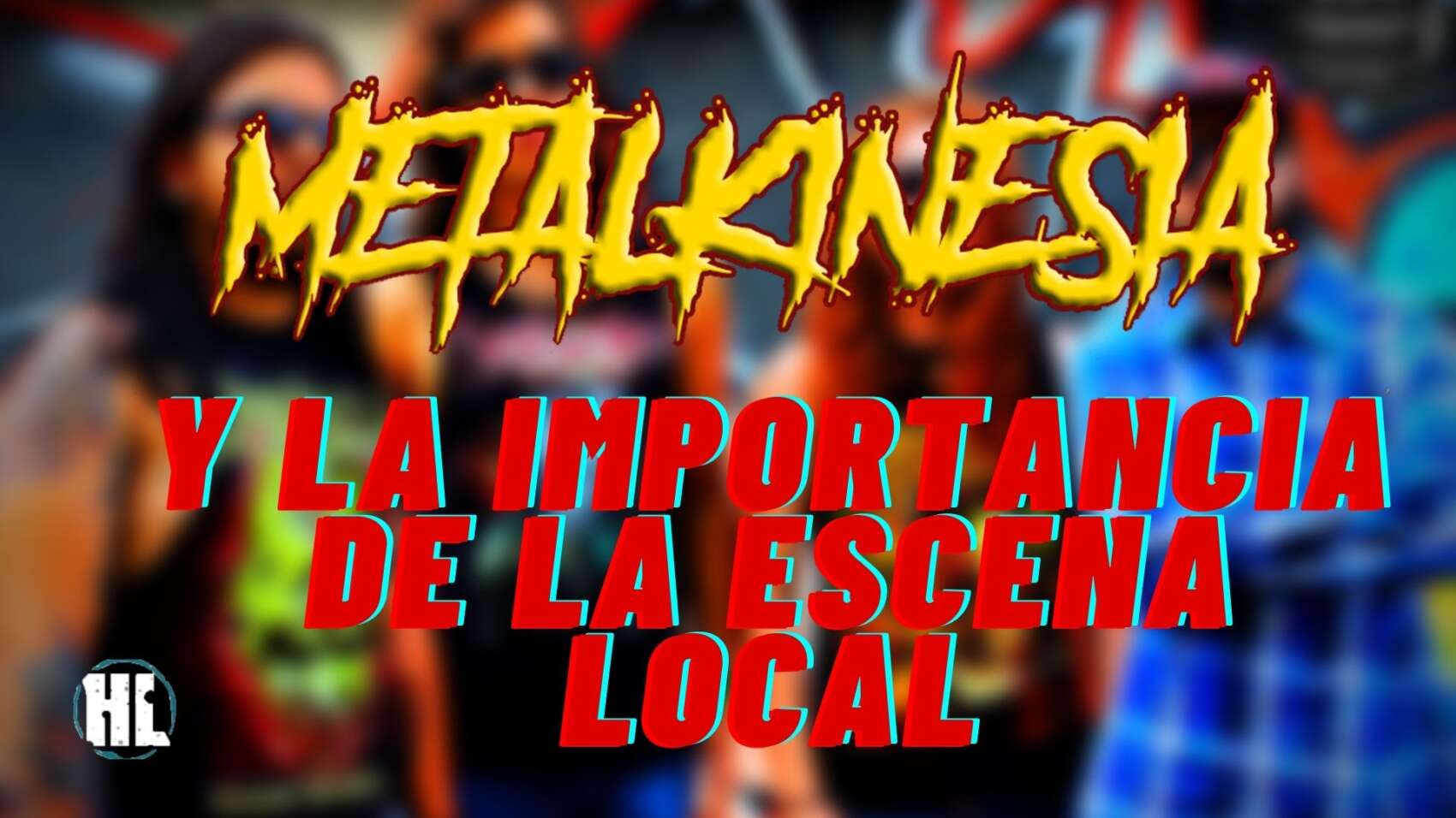 [ESPECIAL] METALKINESIA y la Importancia de la Escena Local