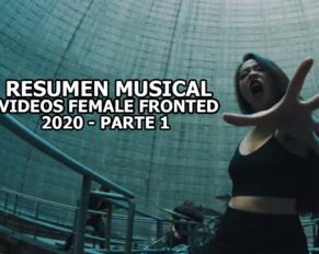 RESUMEN MUSICAL – Videos Female Fronted 2020 – Parte 1