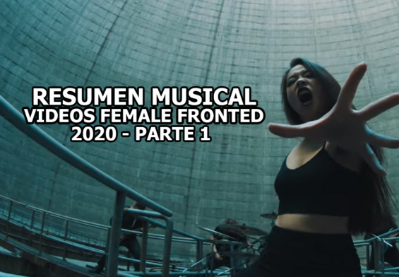 RESUMEN MUSICAL – Videos Female Fronted 2020 – Parte 1