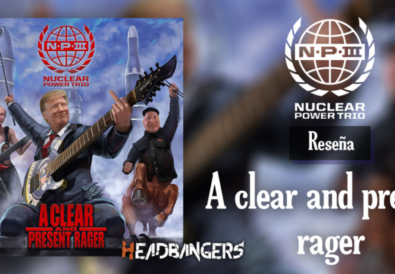 Reseña: NUCLEAR POWER TRIO – ‘A Clear and Present Rager’ (2020)