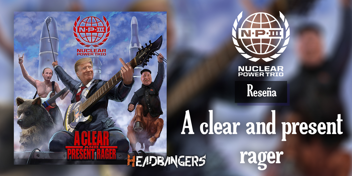 Reseña: NUCLEAR POWER TRIO – ‘A Clear and Present Rager’ (2020)