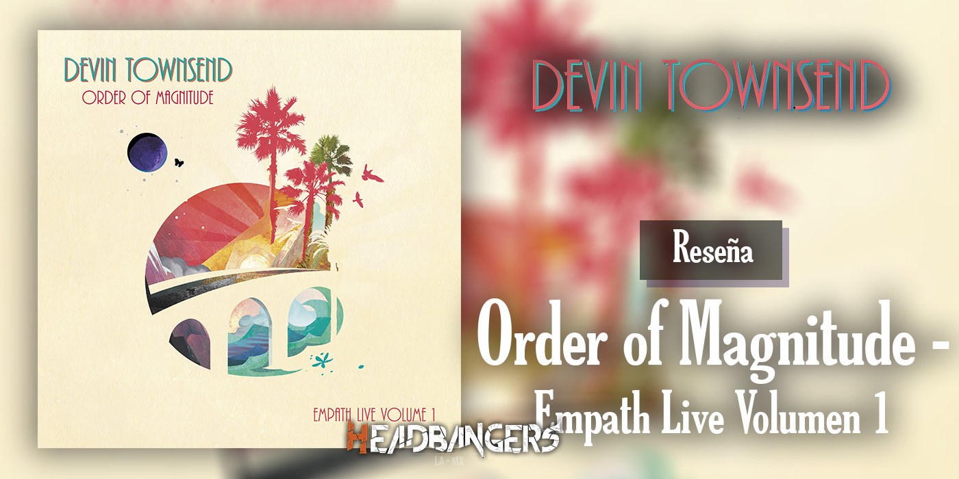 Reseña: DEVIN TOWNSEND – ‘Order of Magnitude – Empath Live Volume I’ (2020)