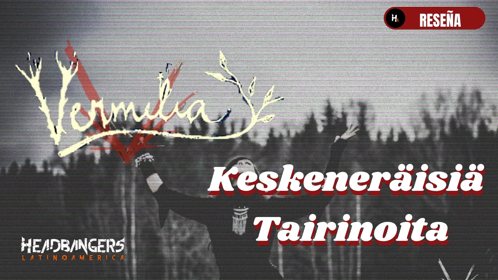 [RESEÑA] VERMILIA – Keskeneräisiä Tairinoita (EP)(2020)