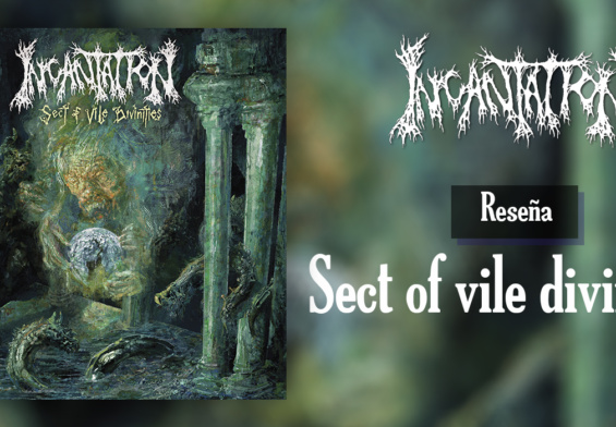 [Reseña]: [Incantation] – “Sect Of Vile Divinities” (2020)