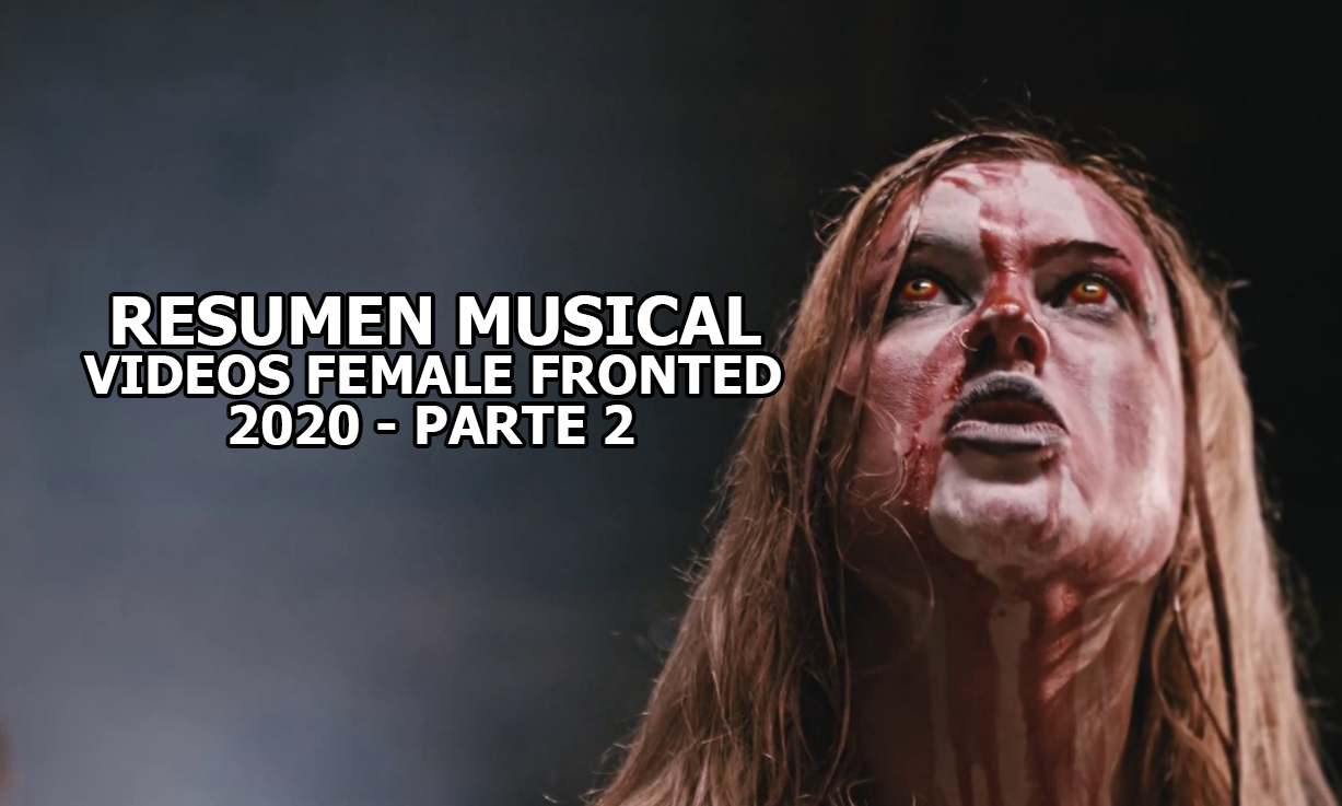 RESUMEN MUSICAL – Videos Female Fronted 2020 – Parte 2