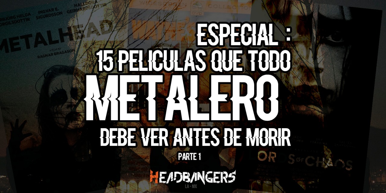 [Especial]: 15 Películas que todo Metalero debe ver antes de morir (Parte 1)