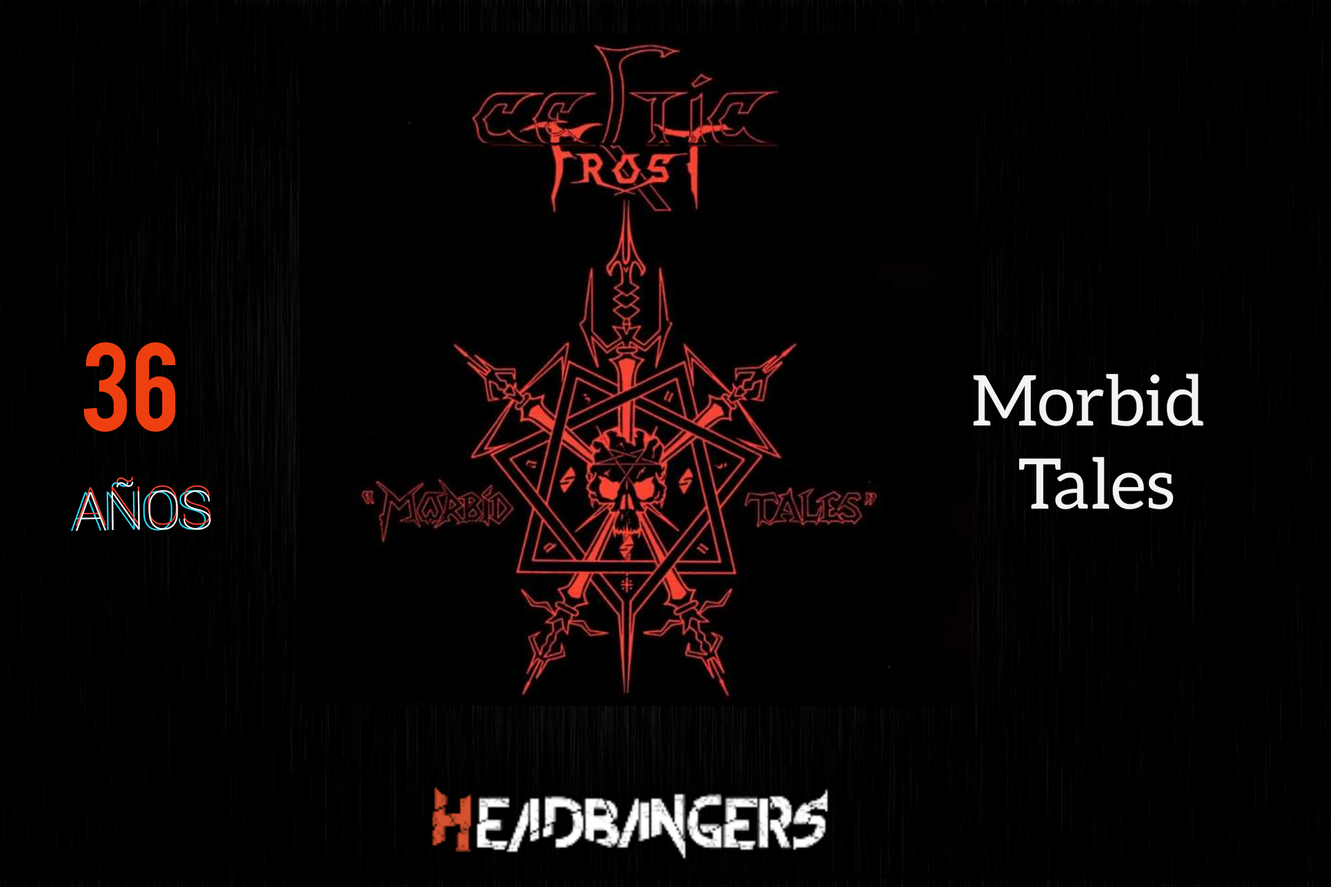 CELTIC FROST: “Morbid Tales” en su 36th Aniversario!