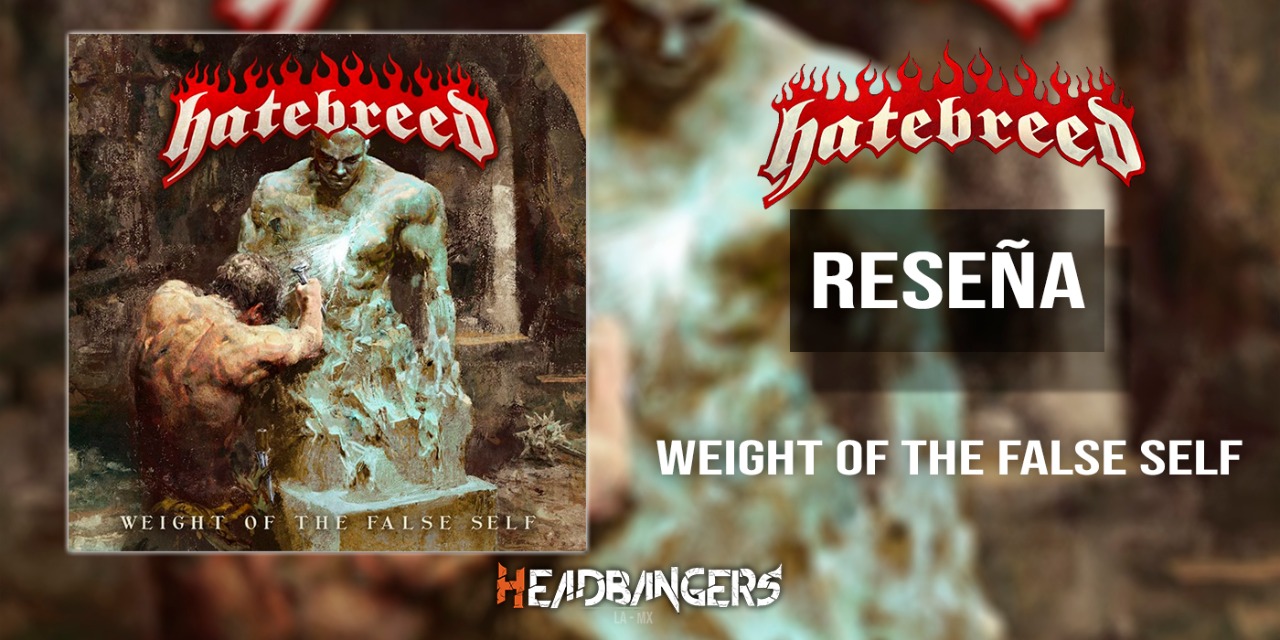 Review: [Hatebreed] – Weight Of The False Self (2020)