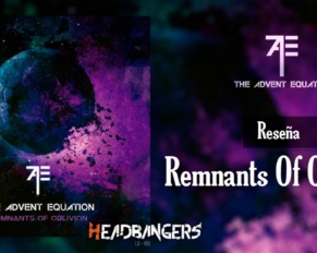 [RESEÑA] THE ADVENT EQUATION – REMNANTS OF OBLIVION: Sublime y excelso