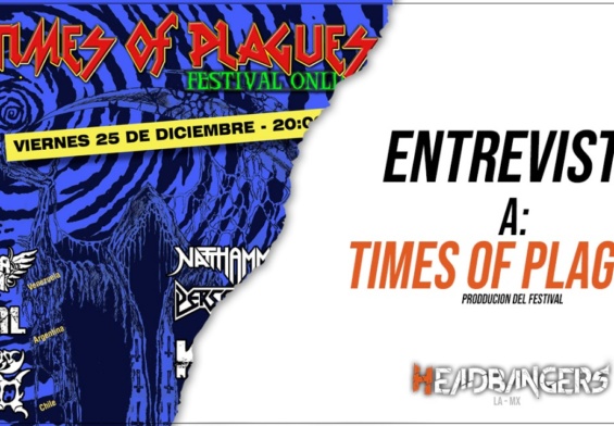 [ENTREVISTA] TIMES OF PLAGUE FEST: ¡El Metal no descansa!