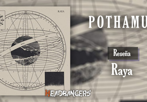 [RESEÑA] POTHAMUS – RAYA: Denso y Espacial