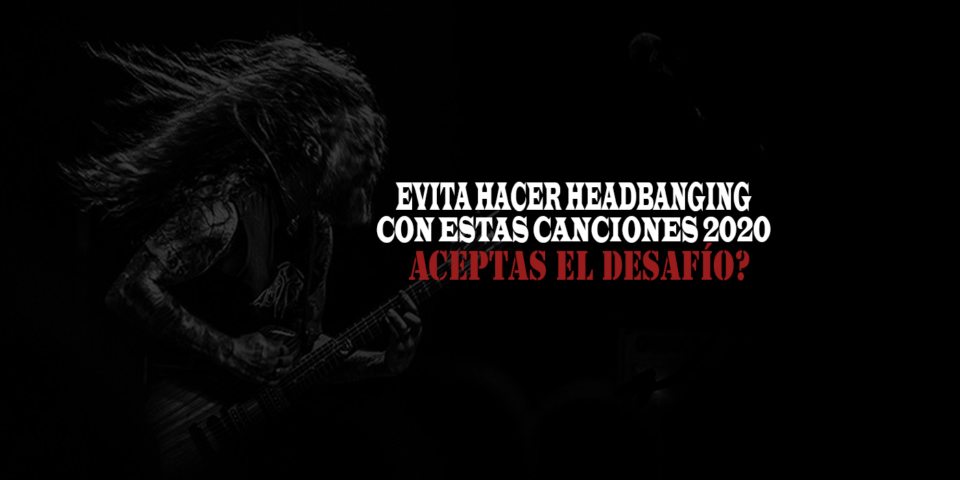 Podrás con este reto? Evita hacer headbanging con estas canciones 2020!