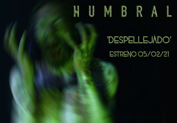 Entrevista – [Edgar Arias] Humbral prepara el lanzamiento de su nuevo video ‘Despellejado’