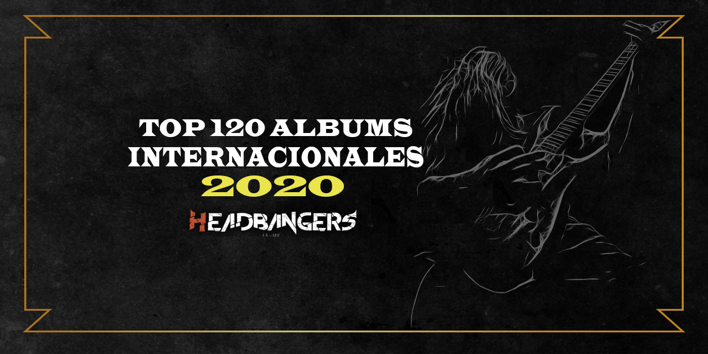 Top 120 Albums Internacionales 2020: Un vistazo al universo del Metal (20-01)