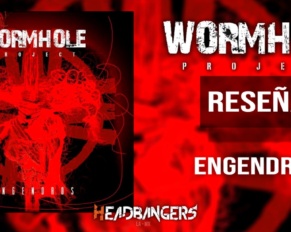 [RESEÑA] Wormhole Project – Engendro: La llegada de los engendros en tiempos de pandemia