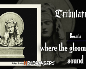 Review: [Tribulation] – Where The Gloom Becomes Sound (2021)