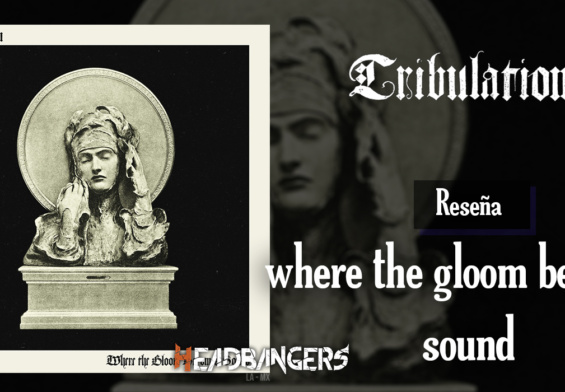 Review: [Tribulation] – Where The Gloom Becomes Sound (2021)