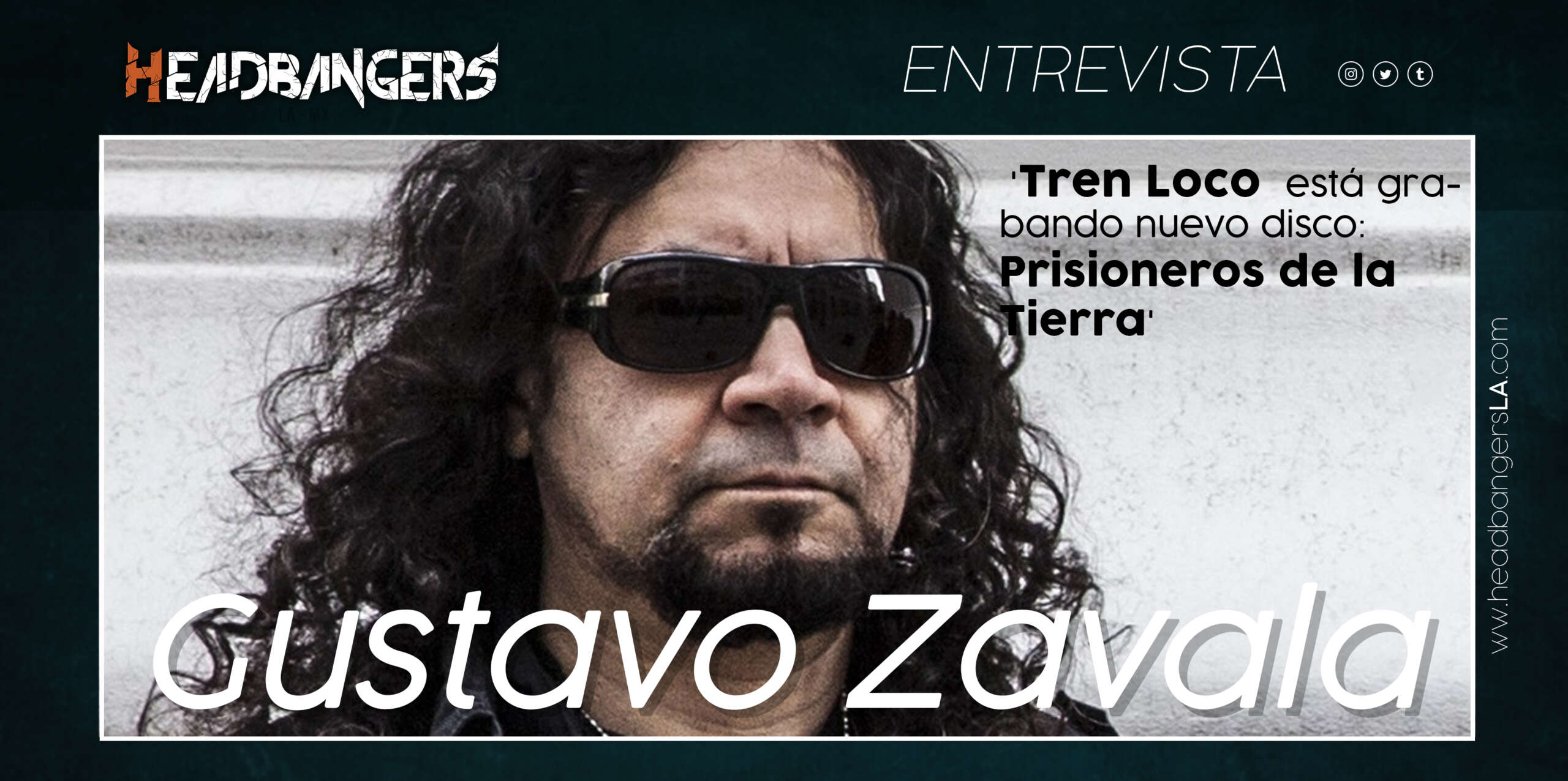 [Entrevista]-[Gustavo Zavala]: [Tren Loco] está grabando nuevo disco: ‘Prisioneros De La Tierra’