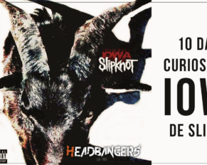 [SLIPKNOT] 10 datos curiosos del ‘IOWA’