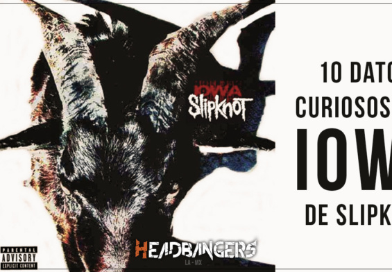 [SLIPKNOT] 10 datos curiosos del ‘IOWA’