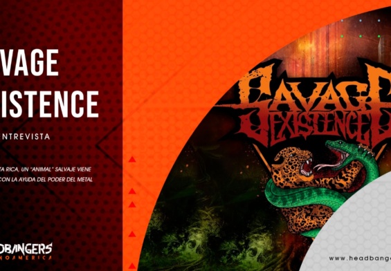 [ENTREVISTA]: [SAVAGE EXISTENCE] “Somos los jaguares de la jungla con instinto de matar y vivir la vida Salvaje del Metal”