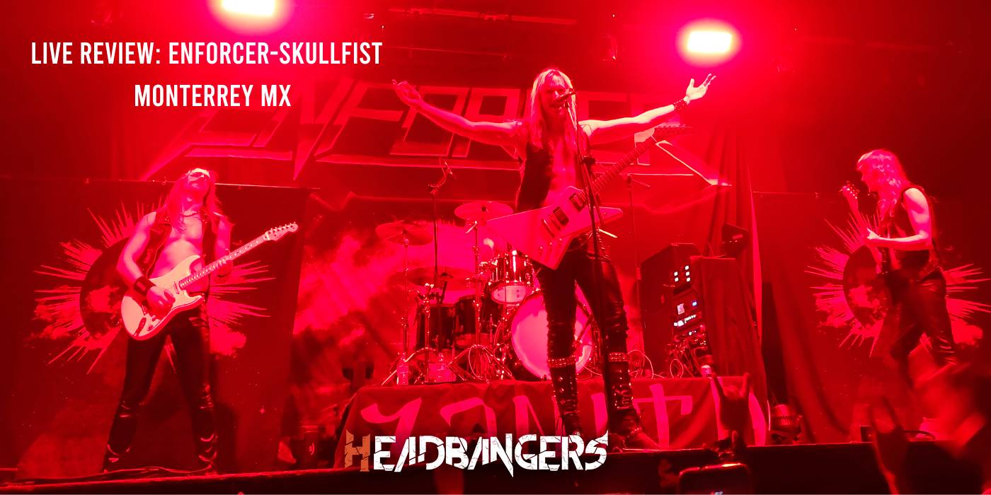 LiveReview: Enforcer y Skull Fist ¡Devastadora noche en Monterrey!