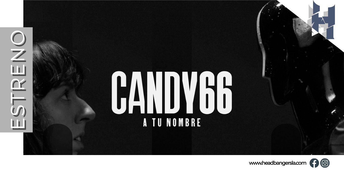 [Estreno] – Candy 66 (Ven) vuelve a retumbar con su nuevo single ‘A Tu Nombre’