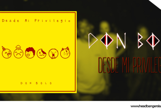 [Review] – Don Bolo (Ecu) – ‘Desde Mi Privilegio’