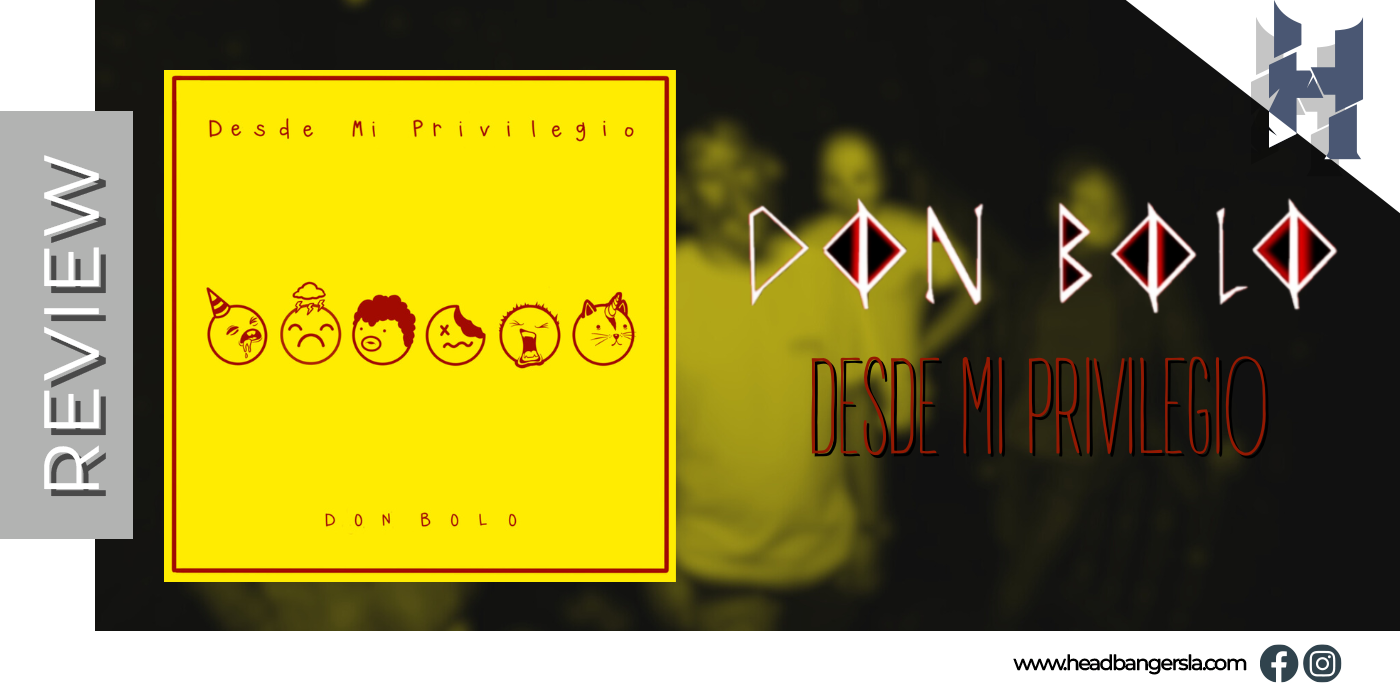 [Review] – Don Bolo (Ecu) – ‘Desde Mi Privilegio’