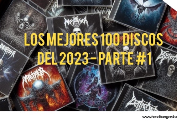 [Especial] – HeadbangersLA: Los Mejores 100 Discos del 2023 (1ra Parte)