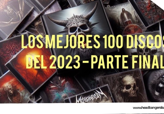 [Especial] – HeadbangersLA: Los Mejores 100 Discos del 2023 (Última Parte)