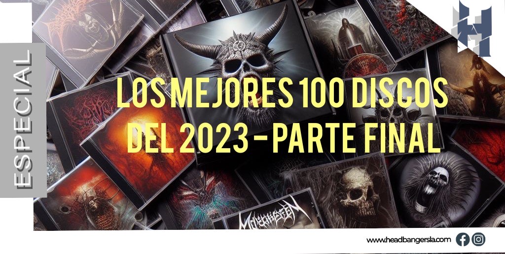 [Especial] – HeadbangersLA: Los Mejores 100 Discos del 2023 (Última Parte)